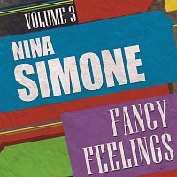 Nina Simone – Fancy Feelings Vol. 3