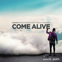 Adam K, Matthew Steeper – Come Alive (Radio Edit)