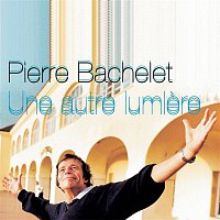Pierre Bachelet – Une Autre Lumiere