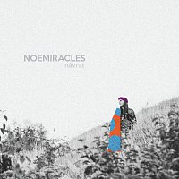 Noemiracles – Návrat