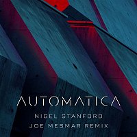 Nigel Stanford – Automatica - Joe Mesmar Remix