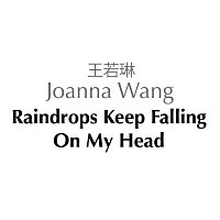 Joanna Wang – Raindrops Keep Fallin' on My Head