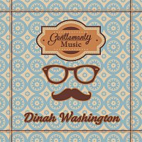 Dinah Washington – Gentlemanly Music