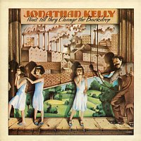 Jonathan Kelly – Wait 'Till They Change the Backdrop