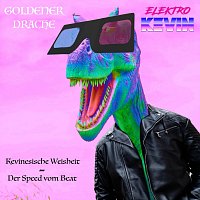 ElektroKevin, Goldener Drache – Kevinesische Weisheit - Der Speed vom Beat