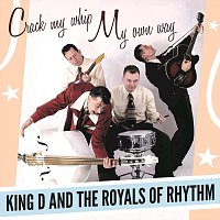 King D & The Royals Of Rhythm – Crack My Whip