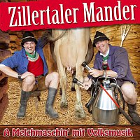 Zillertaler Mander – A Melchmaschin' mit Volksmusik