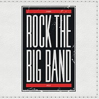 Rock The Big Band – Rock The Big Band