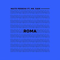 Maite Perroni – Roma (feat. Mr. Rain)