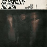 ZIG MENTALITY – THE SESH