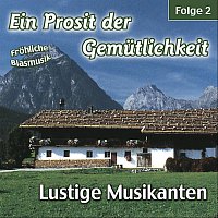 Přední strana obalu CD Ein Prosit der Gemutlichkeit / Frohliche Blasmusik - Folge 2