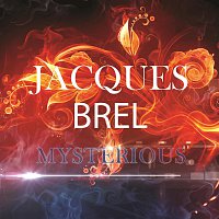 Jacques Brel – Mysterious