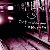 Spin Doctors – Just Go Ahead Now: A Retrospective