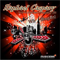 Raphael Caspary – Wir fliegen