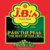 The J.B.'s – Pass The Peas: The Best Of The J.B.'s [Reissue]