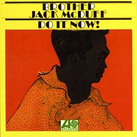 Brother Jack McDuff – Do It Now