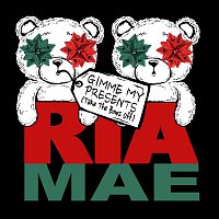 Ria Mae – Gimme My Presents (Take the Bows Off)