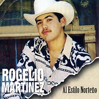 Rogelio Martinez – Al Estilo Norteno