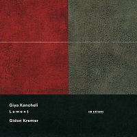 Gidon Kremer, Maacha Deubner, Tbilisi Symphony Orchestra, Jansug Kakhidze – Kancheli: Lament