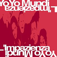 Yo Yo Mundi – L'Impazienza
