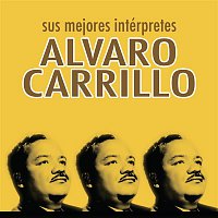 Various  Artists – Sus Mejores Intérpretes - Alvaro Carrillo