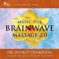 Dr. Jeffrey Thompson – Music for Brainwave Massage 2.0