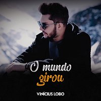 Vinícius Lobo – O Mundo Girou [Ao Vivo]