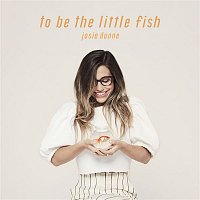 To Be The Little Fish