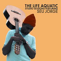 Seu Jorge – The Life Aquatic Exclusive Studio Sessions Featuring Seu Jorge
