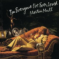 Martin Mull – I'm Everyone I've Ever Loved