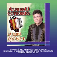 Alfredo Gutierrez – La Banda Está Cuete
