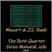 The Roth Quartet, Enrico Mainardi – Mozart & J.S. Bach