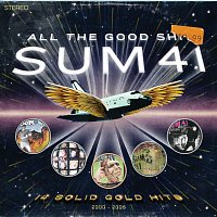Sum 41 – All The Good Sh**. 14 Solid Gold Hits (2000-2008)
