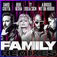 David Guetta – Family (feat. Bebe Rexha, Ty Dolla $ign & A Boogie Wit da Hoodie) [Remixes]