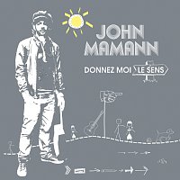 John Mamann – Donnez Moi Le Sens