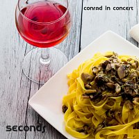 Conrad in Concert – Seconds