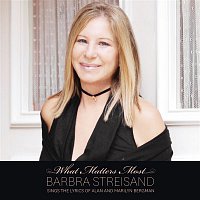 Barbra Streisand – What Matters Most Barbra Streisand Sings The Lyrics Of Alan & Marilyn Bergman