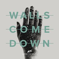 Life.Church Worship – Walls Come Down