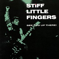 Stiff Little Fingers – See You Up There!
