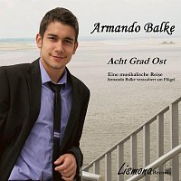 Armando Balke – ACHT GRAD OST - Eine musikalische Reise