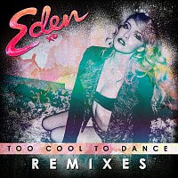 Too Cool To Dance [Remixes]