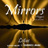 Lotus, Glasses Malone, Kendrick Lamar – Mirrors (Thuggin) [Lotus & ADroiD Mix]