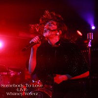 Whitney Woerz – Somebody To Love [Live]