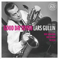 Lars Gullin – Lars Gullin - Good Day To You - Swedish Jazz Legends