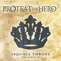 Protest The Hero – Sequoia Throne (Remix EP)
