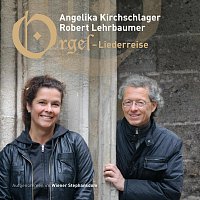 Angelika Kirchschlager, Robert Lehrbaumer – Orgel-Liederreise