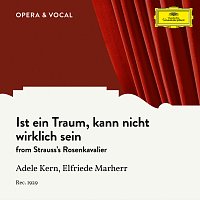 Adele Kern, Elfriede Marherr, Unknown Orchestra, Julius Pruwer – Strauss: Der Rosenkavalier, Op. 59, TrV 227: Ist ein Traum, kann nicht wirklich sein