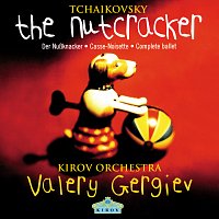 Orchestra of the Kirov Opera, St. Petersburg, Valery Gergiev – Tchaikovsky: The Nutcracker