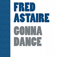 Fred Astaire – Gonna Dance