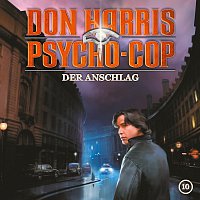 Don Harris - Psycho Cop – 10: Der Anschlag